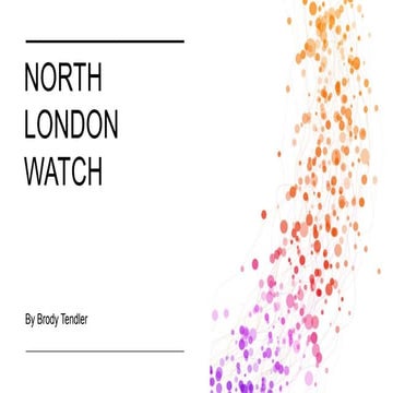 Updated North London Watch  