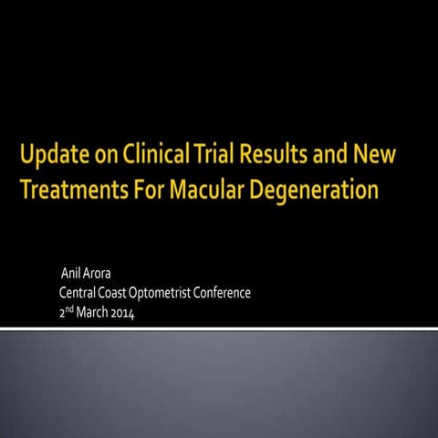 Macular Degeneration - Update on clinical trial results and new treatments
