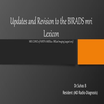 Updates and revision to the MRI BI-RADS Lexicon