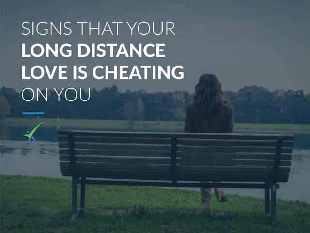 Signs Your Long Distance Love Is Cheating