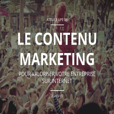 Le Contenu Marketing pour valoriser votre entreprise sur Internet