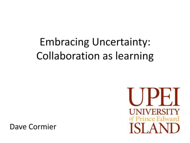 Embracing uncertainty: collaboration as learning