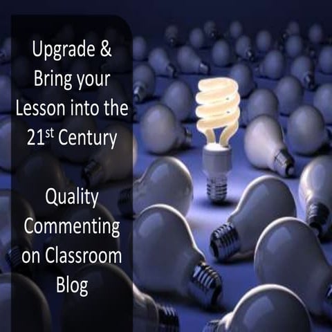 Upgrade your Lesson for the 21st Century: Quality Commenting on ...