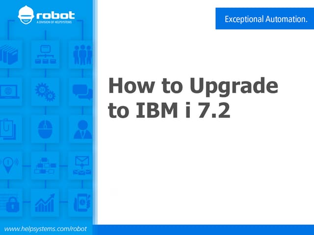 How to Upgrade to IBM i 7.2 