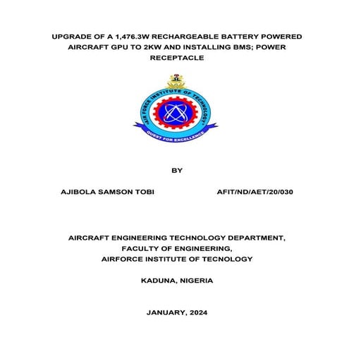 UPGRADE OF A 1,476.3W RECHARGEABLE BATTERY POWERED AIRCRAFT GPU TO 2KW AND INSTALLING BMS; POWER RECEPTACLE - AJIBOLA SAMSON TOBI.pdf