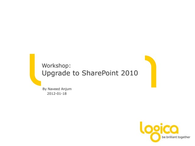 Workshop: Upgrade to SharePoint  2010
