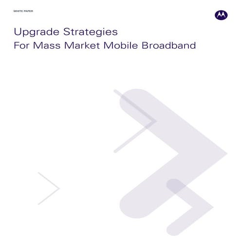 Upgrade Strategies for Mass Market Mobile Broadband