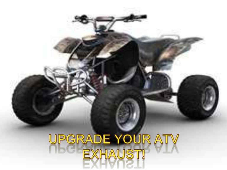Upgrade your atv exhaust