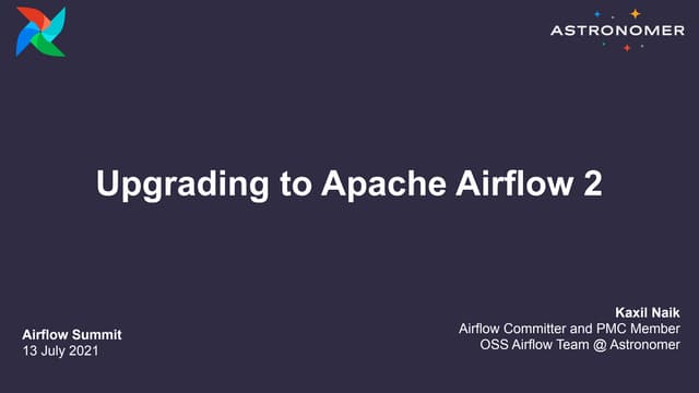 Upgrading to Apache Airflow 2 | Airflow Summit 2021