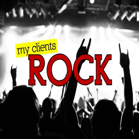 My Clients Rock - A Collection of Reviews From Satisfied Customers