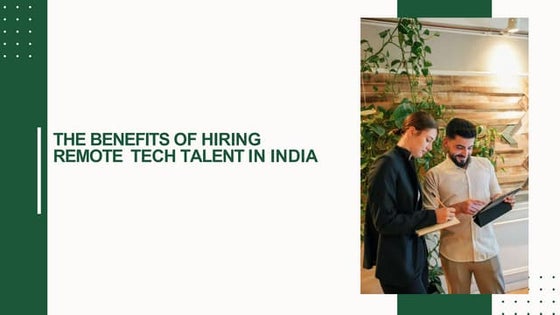 Benefits of hiring remote tech talent in India