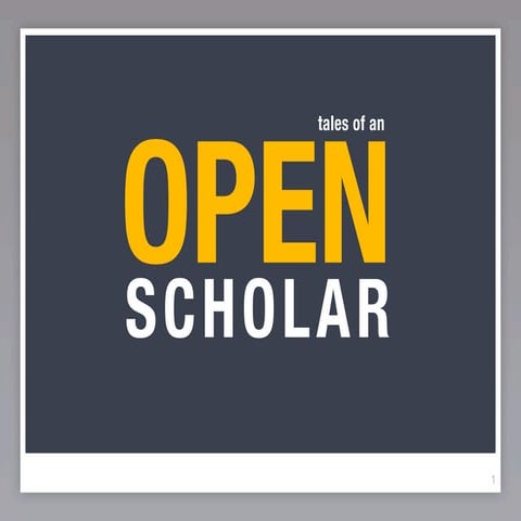 Tales of an Open Scholar