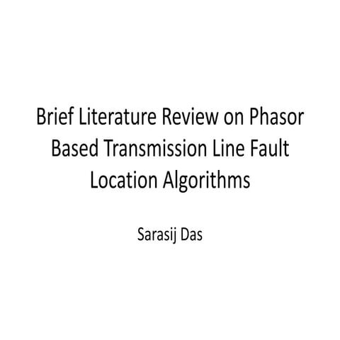 Brief Literature Review on Phasor Based Transmission Line Fault Location Algo...