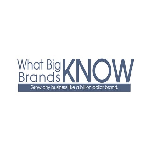 What Big Brands Know Presentation