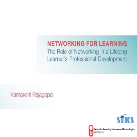 Networking for Learning: The Role of Networking in a Lifelong Learner's Continuous Professional Development