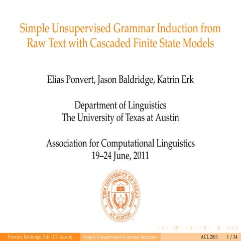 Simple unsupervised grammar induction from raw text with cascaded finite stat...