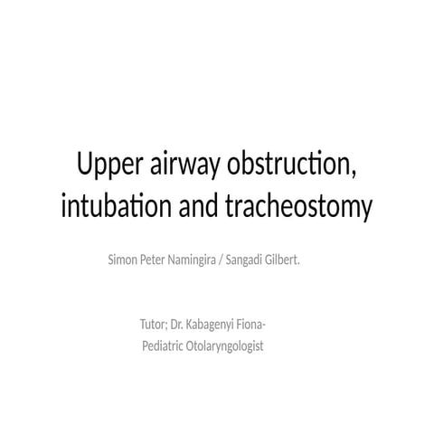 Upper airway obstruction, intubation 3eeeeeeererrer4and tracheostomy final.pptx