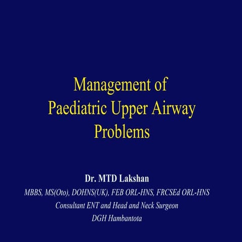 Managing Upper airway problems in children for ENT / Paediatric / Anaesthetic trainees