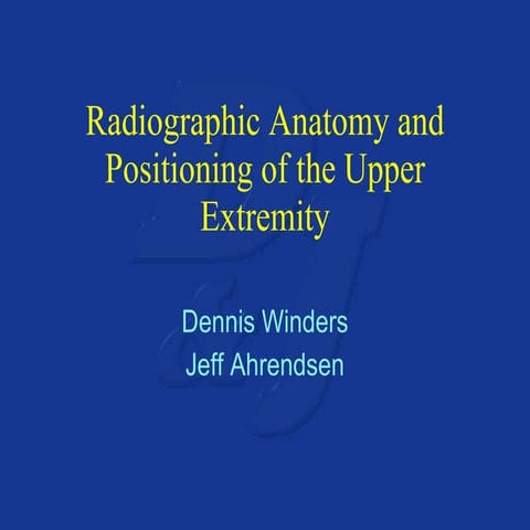 Upper extremity anatomy & positioning