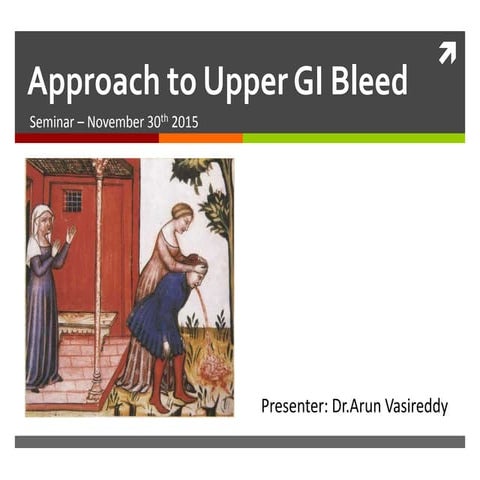 Approach to Management of Upper Gastrointestinal (GI) Bleeding