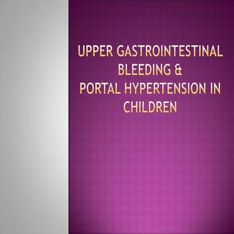 Upper GI bleeding & portal hypertension in Children | PPTX