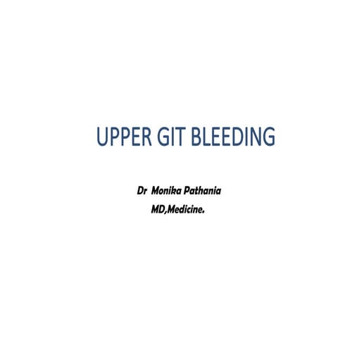 Upper Gastro intestinal Bleeding.       .