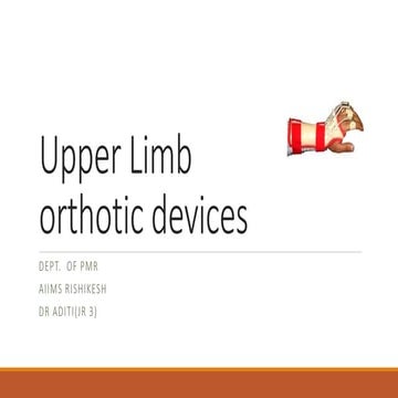 Upper Limb orthotic devices.pptx