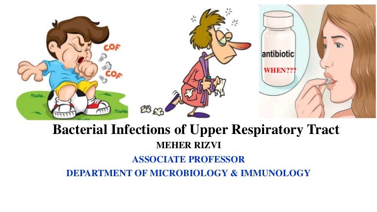 Upper respiratory tract bacterial infections 12 march 18