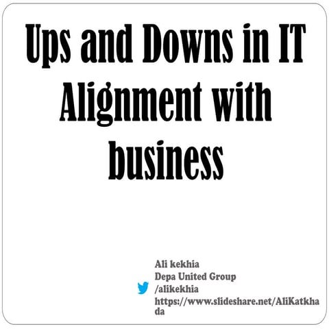 Ups and downs in it alignment with business