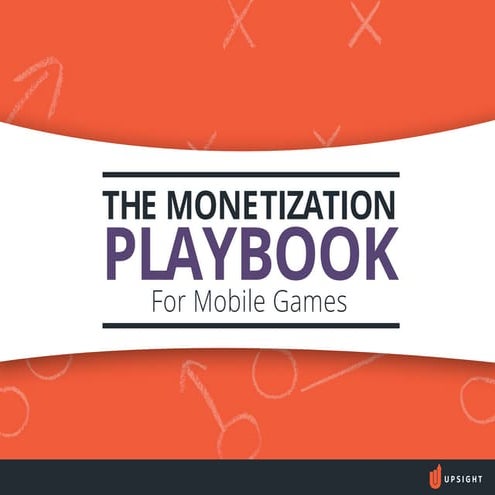 Upsight's Monetization Playbook for Mobile Games