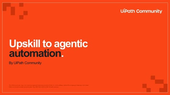 Upskill to Agentic Automation: Build Your First Agent with UiPath