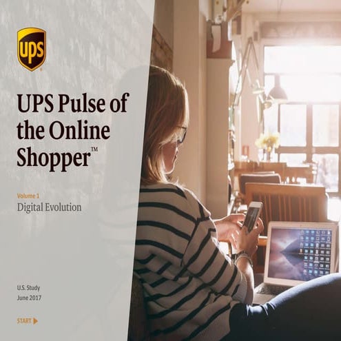 Étude annuelle UPS Pulse of Online Shopper 2017 [intégrale]