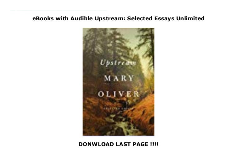 upstream selected essays upstream selected essays