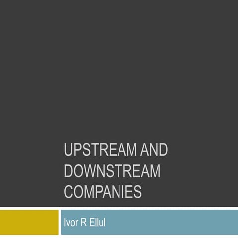 Upstream and downstream companies