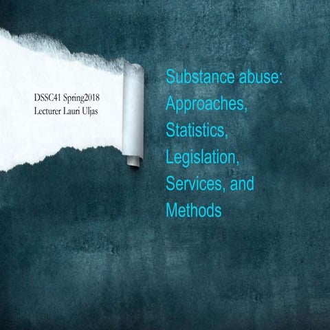 Substance Abuse: Approaches, Statistics, Legislation, Services and Methods