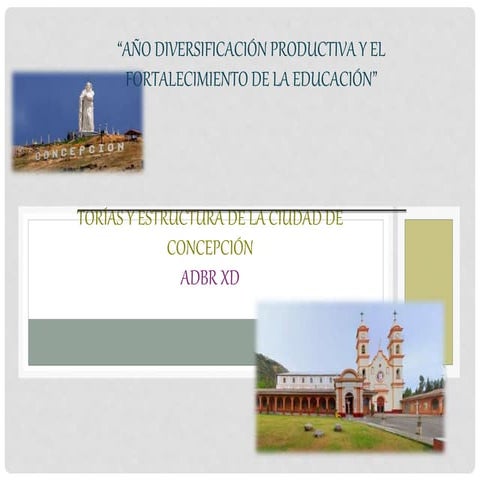 TORÍAS Y ESTRUCTURA DE LA CIUDAD  DE CONCEPCION