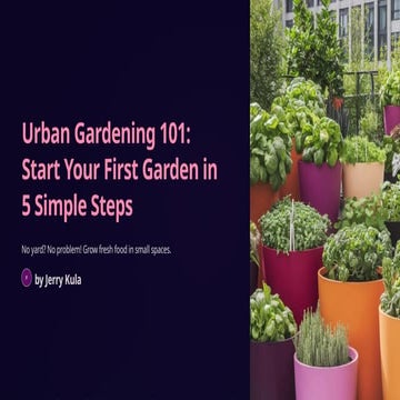 Urban-Gardening-101-Start-Your-First-Garden-in-5-Simple-Steps (1).pptx