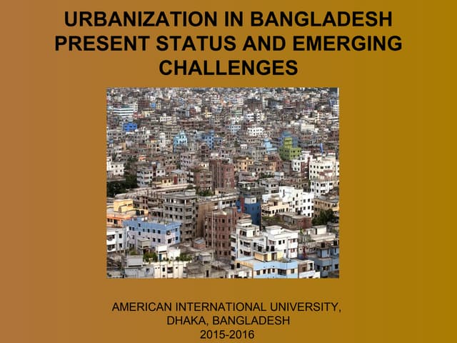 URBANIZATION IN BANGLADESH PRESENT ...