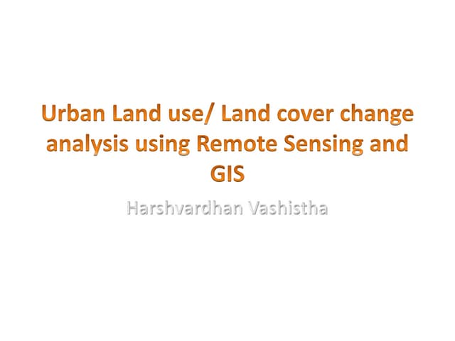 Urban Landuse/ Landcover change analysis using Remote Sensing and GIS