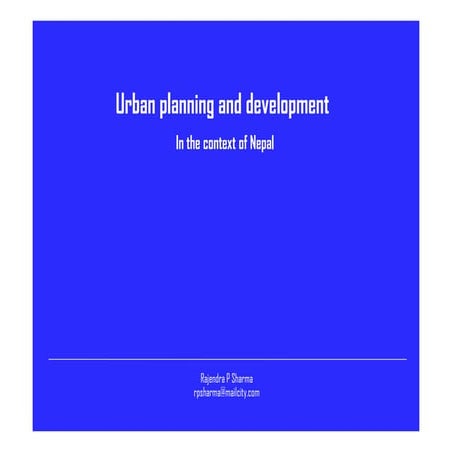 Urban planning and development:in the context of nepal  [compatibility mode]