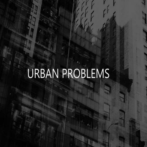 Urban Problems II.pptx