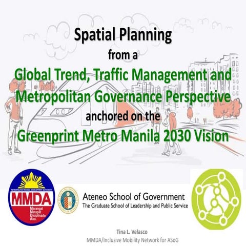 Spatial Planning from a Global Trend, (MMDA) Traffic Mgt and Metro ...