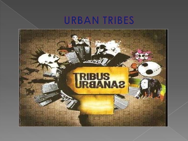 Urban tribes