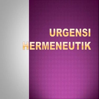 Urgensi hermeneutik