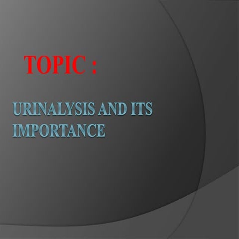 Urinalysis and its importance.pptx