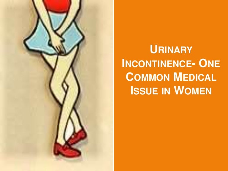 Urinary Incontinence One Common Medical Issue in Women