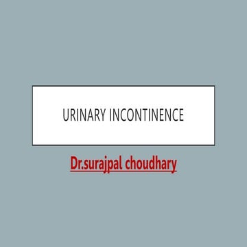 Urinary incontinence types, diagnostic evaluation and management | PPTX