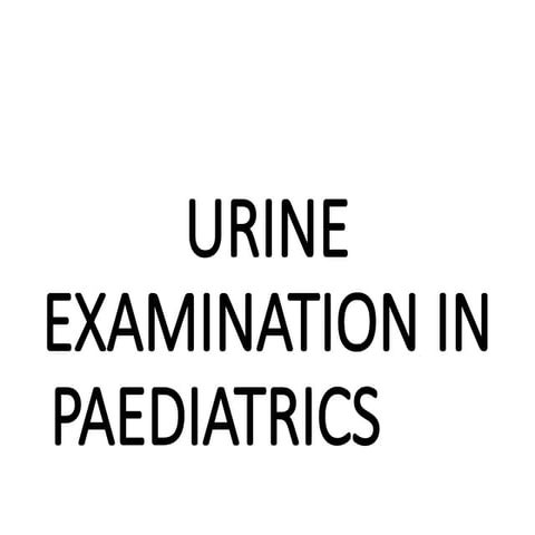 Urine examination/analysis in Pediatrics