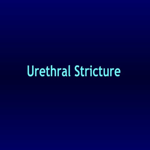 Uro   Urethral Stricture