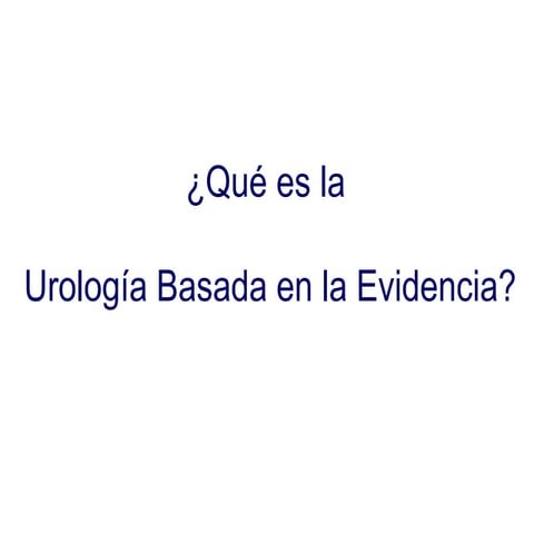 Urologia Basada en la Evidencia